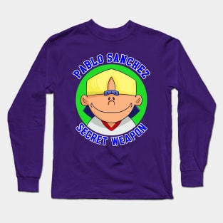 Pablo Sanchez: Secret Weapon Long Sleeve T-Shirt